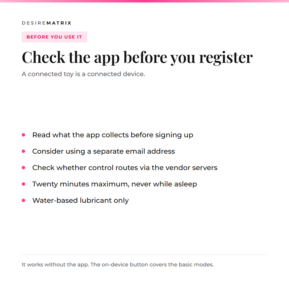 Before you use it: check what the app collects before registering, consider a separate email, check whether control routes via vendor servers, twenty minutes maximum